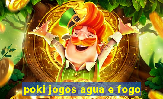 poki jogos agua e fogo